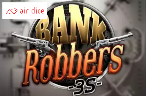 Bank Robbers 3S